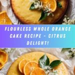 Whole Orange Cake – Flourless Recipe
