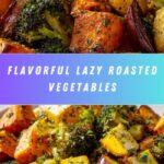 Lazy Roasted Vegetables Recipe