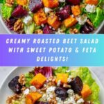 Creamy Roasted Beet Salad with Sweet Potato & Feta Delights! Recipe