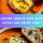 Tomato Soup with Cheese and Onion Toast Recipe